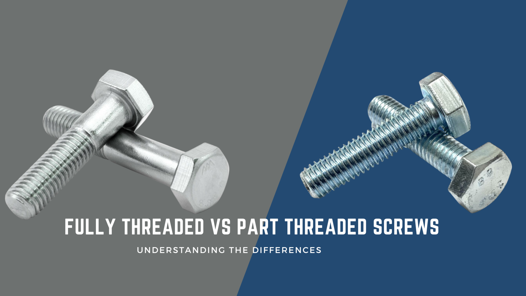 Fully Threaded vs Part Threaded Screws